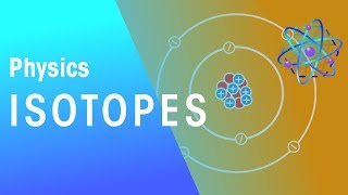 Isotopes | Matter | Physics | FuseSchool