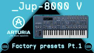 Video thumbnail for New synthesizer Arturia Jup-8000 V All factory presets Pt.1 [ No talking ] by SonicSoundSavant
