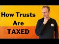 How Do Trusts Get Taxed?  Basics of Trust Taxation & Can They Pay No Tax?