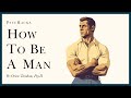 How To BE A MAN Essential And Performative Masculinity