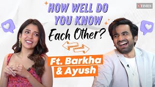 Barkha Singh V/S Ayush Mehra: How Well Do You Know Each Other? | Please Find Attached Season 3