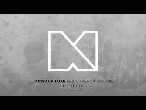 Laidback Luke feat. Trevor Guthrie - Let it Go [Preview]