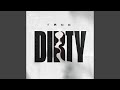 Dirty