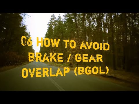 06 How to avoid Brake/Gear Overlap (BGOL)