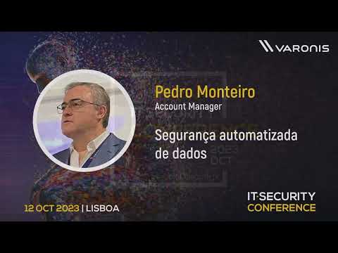“Segurança automatizada de dados” – Pedro Monteiro, Varonis | IT Security Conference 2023