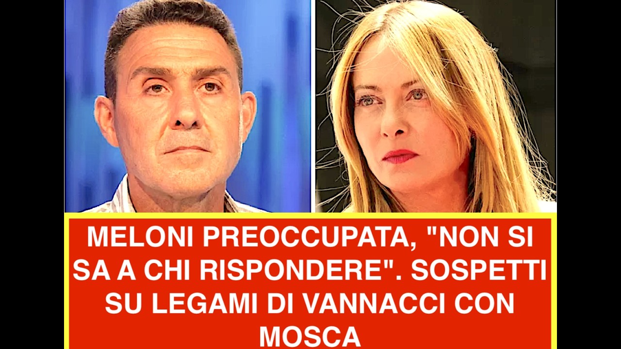 MELONI PREOCCUPATA, "NON SI SA A CHI RISPONDERE". SOSPETTI SU LEGAMI DI VANNACCI CON MOSCA