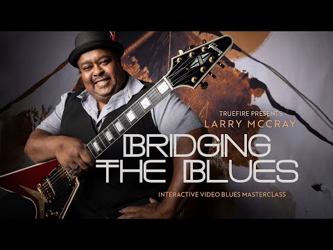 🎸 Larry McCray Guitar Lesson - Bridging The Blues - Introduction - TrueFire