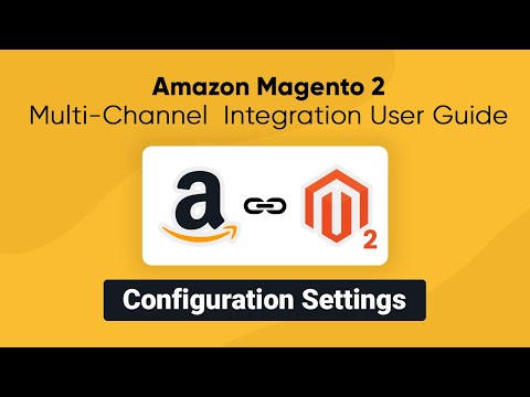 Part 1: Configuration Settings Amazon Magento2 Integration by CedCommerce