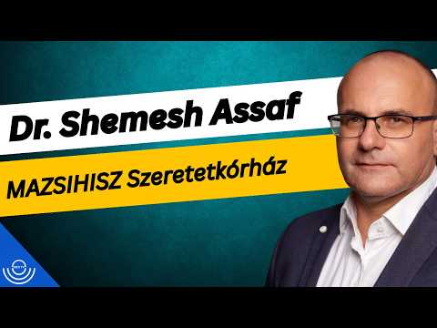 Pirkadat: Dr. Shemesh Assaf – MAZSIHISZ Szeretetkórház