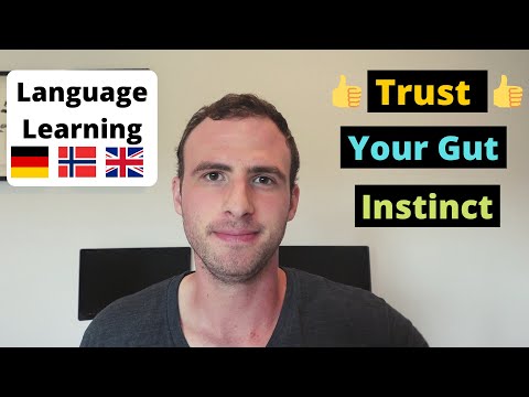 Rely on Your Gut Instinct in Language Learning