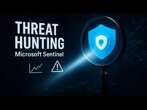 Threat Hunting in Microsoft Sentinel: A Practical Walkthrough