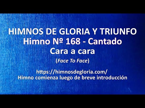 Himnos de Gloria Nº168 - Cara a cara