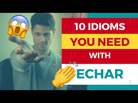 ‼️ 10 ESSENTIAL IDIOMS with ECHAR | Expresiones Idiomáticas con el Verbo "Echar" en Español