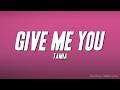 Tamia - Give Me You (Lyrics)