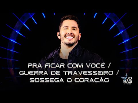 Pra Ficar Com Você / Guerra de Travesseiro / Sossega o Coração - Jonas Intense - Ao Vivo em Recife