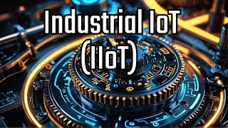 Industrial IoT IIoT Powering the Smart Industry Revolution