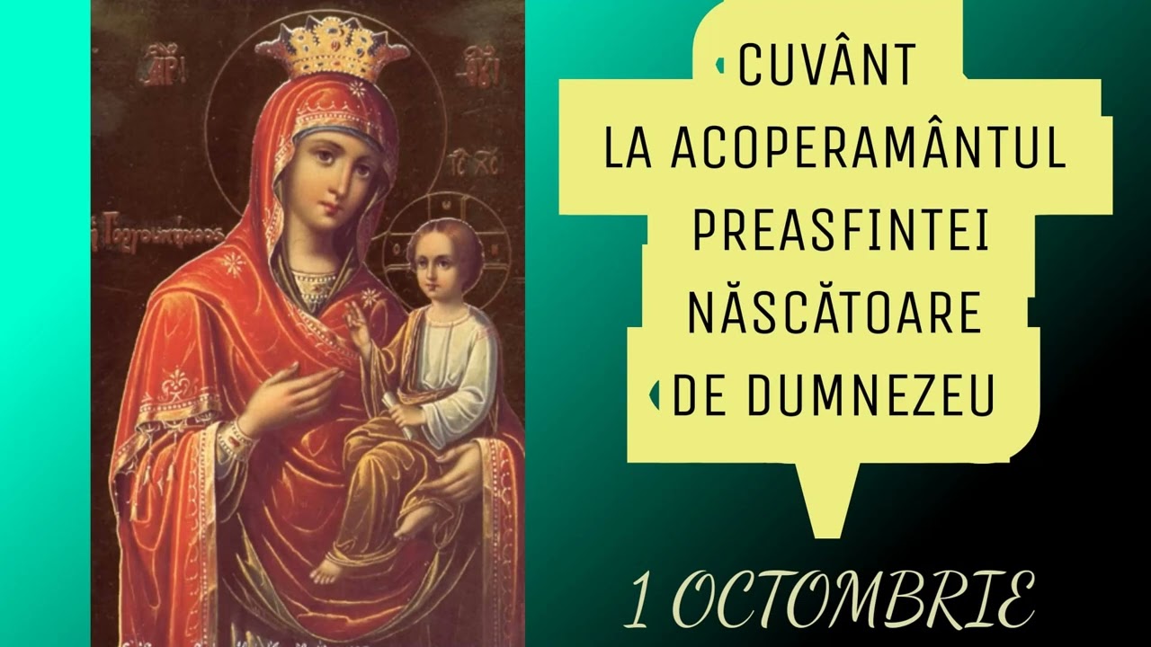 CUVANT LA ACOPERAMANTUL PREASFINTEI NASCATOARE DE DUMNEZEU - 1 octombrie