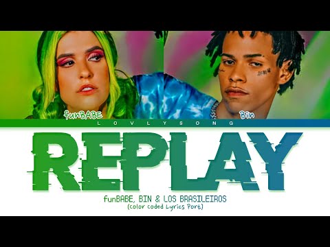 funBABE, Bin, Los Brasileros - Replay (Color Coded Lyrics)