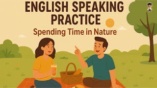 Practice English Speaking with Daily English Conversations | Spoken English Lessons