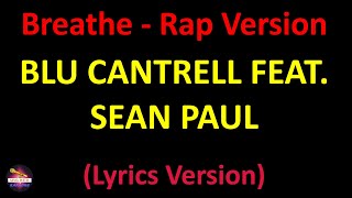Blu Cantrell feat. Sean Paul - Breathe - Rap Version (Lyrics version)
