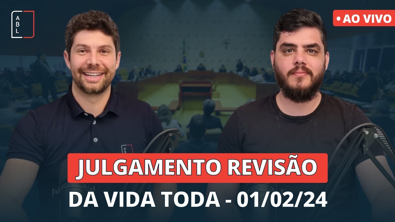 Julgamento Revisão da Vida Toda - 01/02/2024 - Ao Vivo