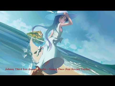 Johnny Third feat Jeremy Fowler - Young Ones (feat Jeremy Taylor)