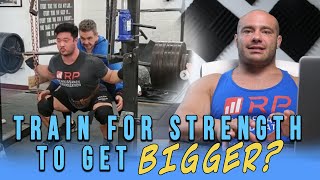 Should You Train For Strength to Get Bigger?