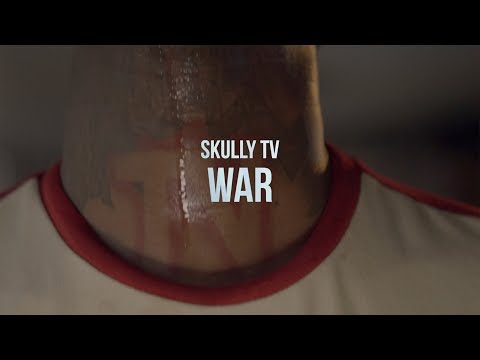 Skully TV - WAR | Shot by | @IAMLORDRIO