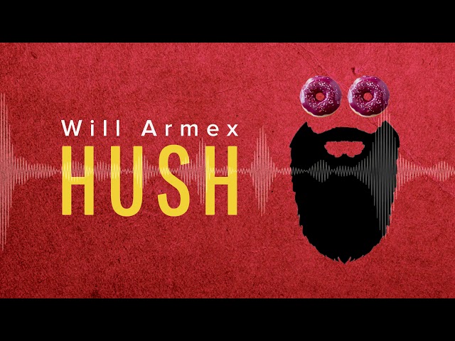 Will Armex – Hush (Acapella)