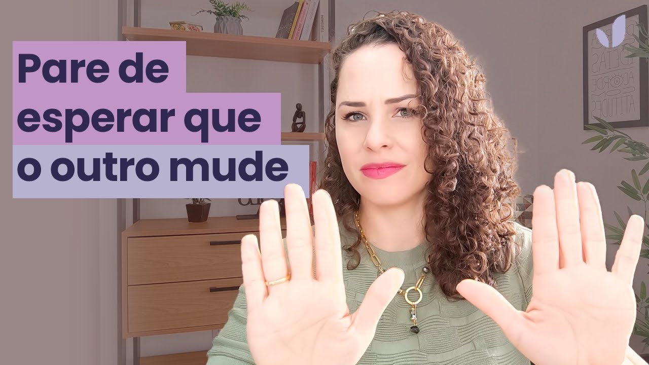 Saiba quando NÃO vale a pena esperar a mudança a acontecer | Jhanda Siqueira