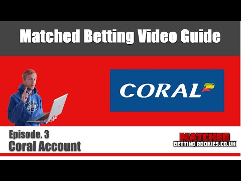 Part 3 - Matched Betting Guide for Beginners - Coral New Account offer