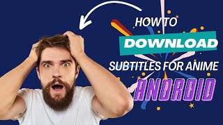 How to download subtitles for anime