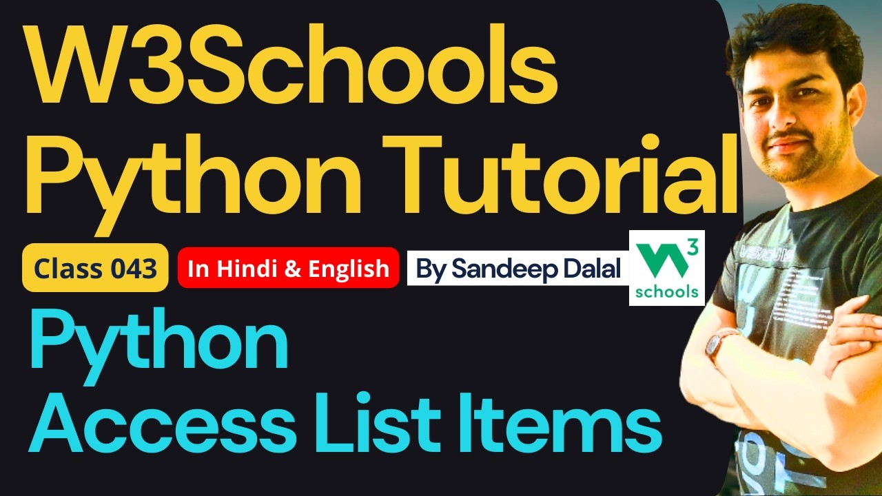 W3Schools • W3Schools Python • W3Schools Python Tutorial • Class 043 • Python - Access List Items
