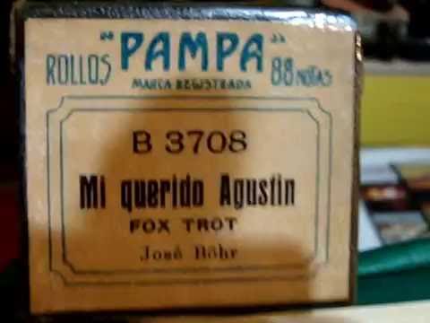 Mi querido Agustin, Fox trot de J. Böhr en pianola por Horacio Asborno desde Viedma, Argentina