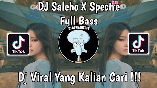 Download lagu DJ SALEHO X SPECTRE | DJ SALEHO FULL BASS VIRAL TIK TOK TERBARU 2024 YANG KALIAN CARI ! mp3