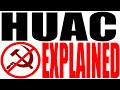 HUAC Explained (House Un-American Activities Committee)