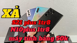 XẢ HÀNG CUỐI TUẦN l MÁY TÍNH BẢNG 50K CÓ SỬ DỤNG ĐƯỢC ? S22U 3TR9, S21P -N10P 1TR8 VÀ #smart phone