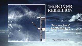 The Boxer Rebellion - Take Me Back