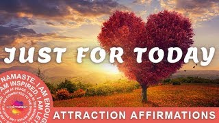 Just for today, Daily Affirmation, Self-Confidence, Health, Love &amp; Gratitude