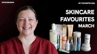 My Skincare Favorites - The March 2026 Edition