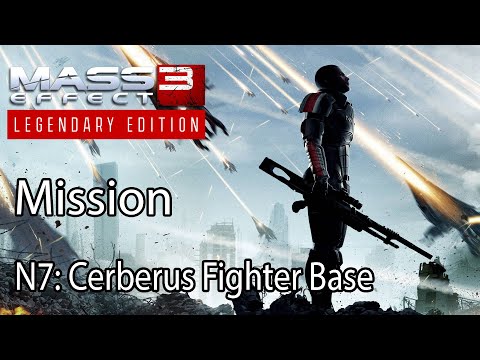 Mass Effect 3 Mission N7: Cerberus Fighter Base