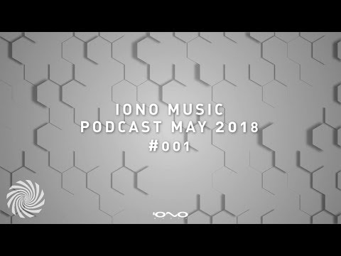 IONO Music Podcast #001 - May 2018