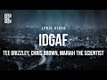 Tee Grizzley feat. Chris Brown, Mariah The Scientist - IDGAF | Lyrics