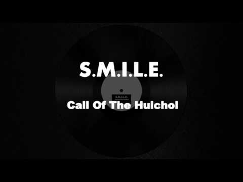 S.M.I.L.E. - Call Of The Huichol