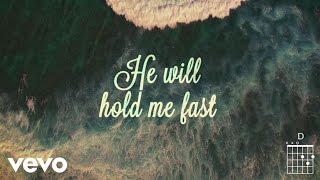 Keith &amp; Kristyn Getty - He Will Hold Me Fast (Official Lyric Video)