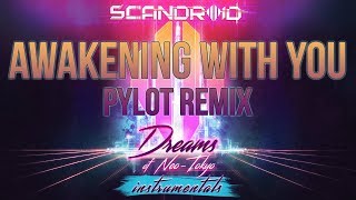 Scandroid - Awakening With You (PYLOT Remix) (Instrumental)