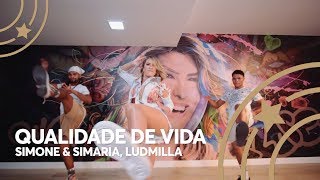 Qualidade de Vida - Simone &amp; Simaria, Ludmilla | Lore Improta - Coreografia