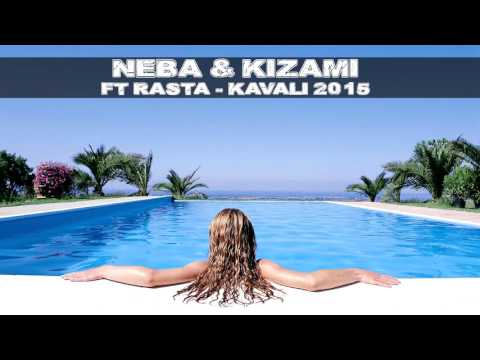 DJ NEBA & KIZAMI FT RASTA - KAVALI 2015