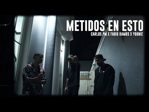 Carlos PM x @YounieOficial x Fabio Ramos - Metidos en ésto