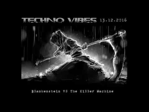 Blankenstein @ Techno Vibes The Killer Machine VS Blankenstein Part 1 - The Mushroom Club